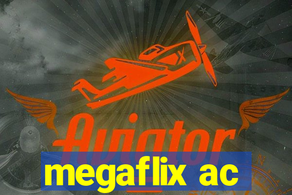 megaflix ac